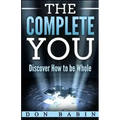 The Complete You: Discover How to be Whole