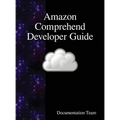 Amazon Comprehend Developer Guide