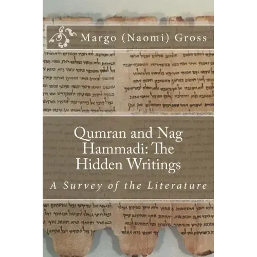 Qumran and Nag Hammadi: The Hidden Scrolls: A Survey of the Literature
