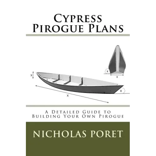 Cypress Pirogue Plans: A Detailed Guide to Building Your Own Pirogue