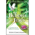 From Buddha to Jesus: An Insider's View of Buddhism and Christianity