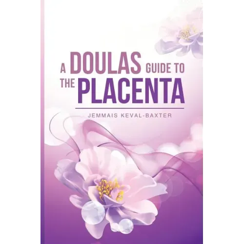 A Doula's guide to the Placenta