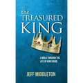 The Treasured King: A Walk Through the Life of King David
