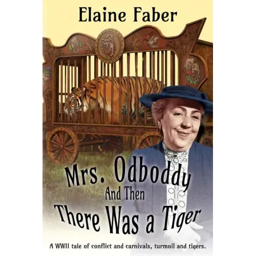 Mrs. Odboddy: And Then There Was A Tiger: (A tale of conflict and carnivals, turmoil and tigers)