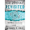 The Zodiac Revisited: Analysis and Fact-Based Speculation