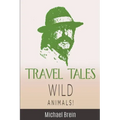 Travel Tales: Wild Animals