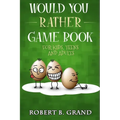 Would You Rather Game Book For Kids, Teens And Adults: Hilario's Books for Kids with 200 Would you rather questions and 50 Trivia questions