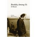 Brodsky Among Us: A Memoir