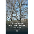Trees Bend but Don't Break: Trials of Life