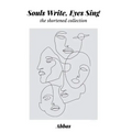 Souls Write, Eyes Sing: The Shortened Story