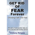 Get Rid of Fear Forever: Faith Over Fear