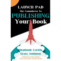 Launch Pad: The Countdown to Publishing Your Book