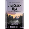 Jim Creek Hill: A Marley Dearcorn Novel