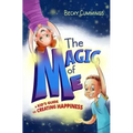 The Magic of Me: A Kid's Guide to Creating Happiness
