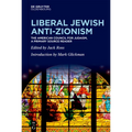 Liberal Jewish Anti-Zionism: The American Council for Judaism, a Primary Source Reader