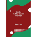 Epistle to the Son of the Wolf