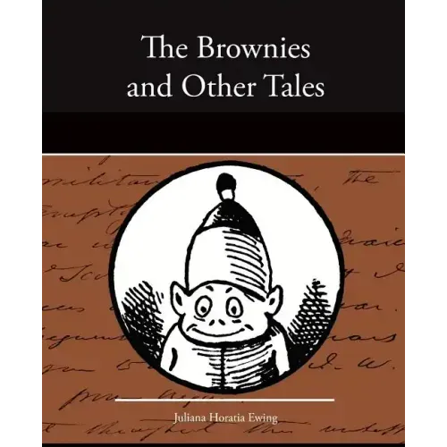 The Brownies and Other Tales