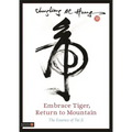 Embrace Tiger, Return to Mountain: The Essence of Tai Ji
