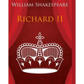 King Richard the Second In Plain and Simple English: A Modern Translation and the Original Version