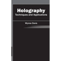 Holography: Techniques and Applications