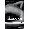 The Imago Dei: Humanity Made in the Image of God