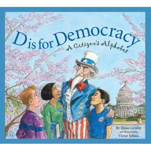 D Is for Democracy: A Citizen's Alphabet