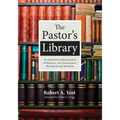 The Pastor's Library: An Annotated Bibliography of Biblical and Theological Resources for Ministry