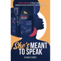 She's Meant to Speak: Empower Your Voice - Explore Strategies to Amplify Workplace Communication and Supercharge Team Performance