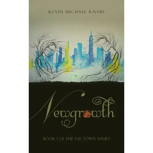 Newgrowth: Book 1 of the Fae Town Series