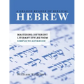 A Graded Reader of Biblical Hebrew: Mastering Different Literary Styles from Simple to Advanced
