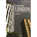 Remaking London: Decline and Regeneration in Urban Culture