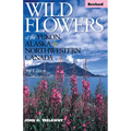 Wild Flowers of the Yukon, Alaska & Northwestern Canada