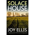 SOLACE HOUSE a gripping crime thriller full of stunning twists