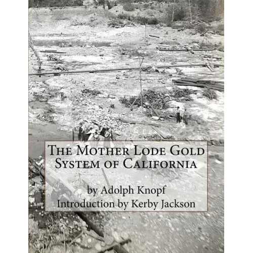 The Mother Lode Gold System of California