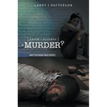Abuse + Alcoholism, equals Murder?: Written from true events