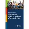 A Study Guide for Walter Dean Myers's "Treasure of Lemon Brown"