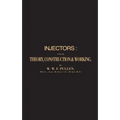 Injectors: Their Theory, Construction & Working