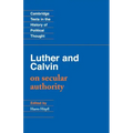 Luther and Calvin on Secular Authority