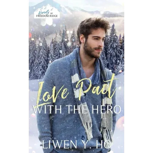 Love Pact with the Hero: A Christian Bodyguard Christmas Romance
