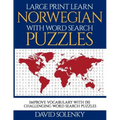 Large Print Learn Norwegian with Word Search Puzzles: Learn Norwegian Language Vocabulary with Challenging Easy to Read Word Find Puzzles