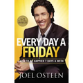 Every Day a Friday: How to Be Happier 7 Days a Week