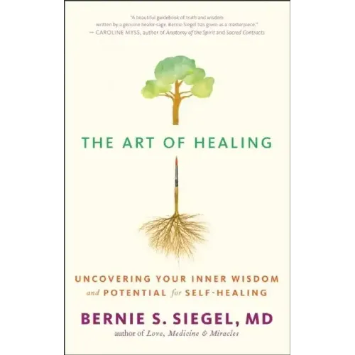 The Art of Healing: Uncovering Your Inner Wisdom and Potential for Self-Healing