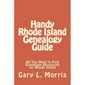 Handy Rhode Island Genealogy Guide: All You Need to Find Genealogy Resources for Rhode Island