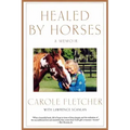 Healed by Horses: A Memoir
