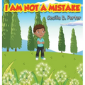 I Am Not a Mistake!