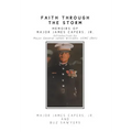 Faith Through the Storm: Memoirs of Major James Capers, Jr.