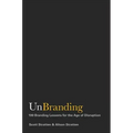Unbranding: 100 Branding Lessons for the Age of Disruption