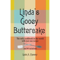 Linda's Gooey Buttercake: The Only Cookbook in the World with Just One Recipe and 99 Variations