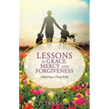 Lessons in Grace, Mercy and Forgiveness