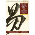 Thinking Body, Dancing Mind: Taosports for Extraordinary Performance in Athletics, Business, and Life
